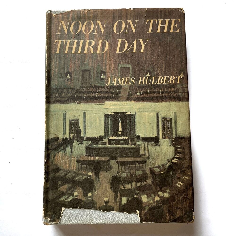 Noon on the Third Day James Hulbert Vintage 1962 1st BCE Hardcover Dust Jacket